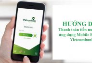 Hướng dẫn thanh toán tiền nước qua ứng dụng Mobile Vietcombank